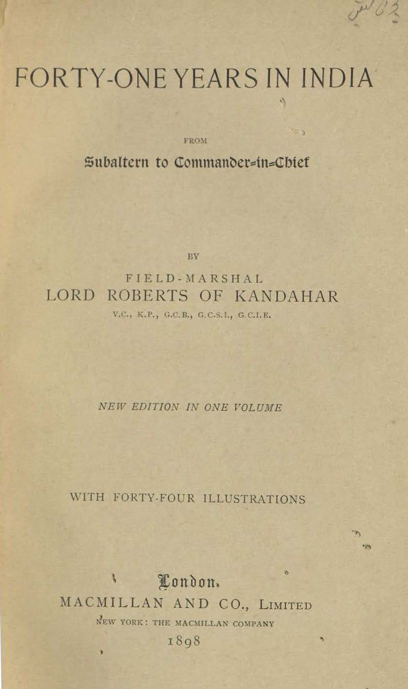 Forty-one years in India : from subaltern to commander-in-chief Field Marshal Lord Roberts of Kandahar