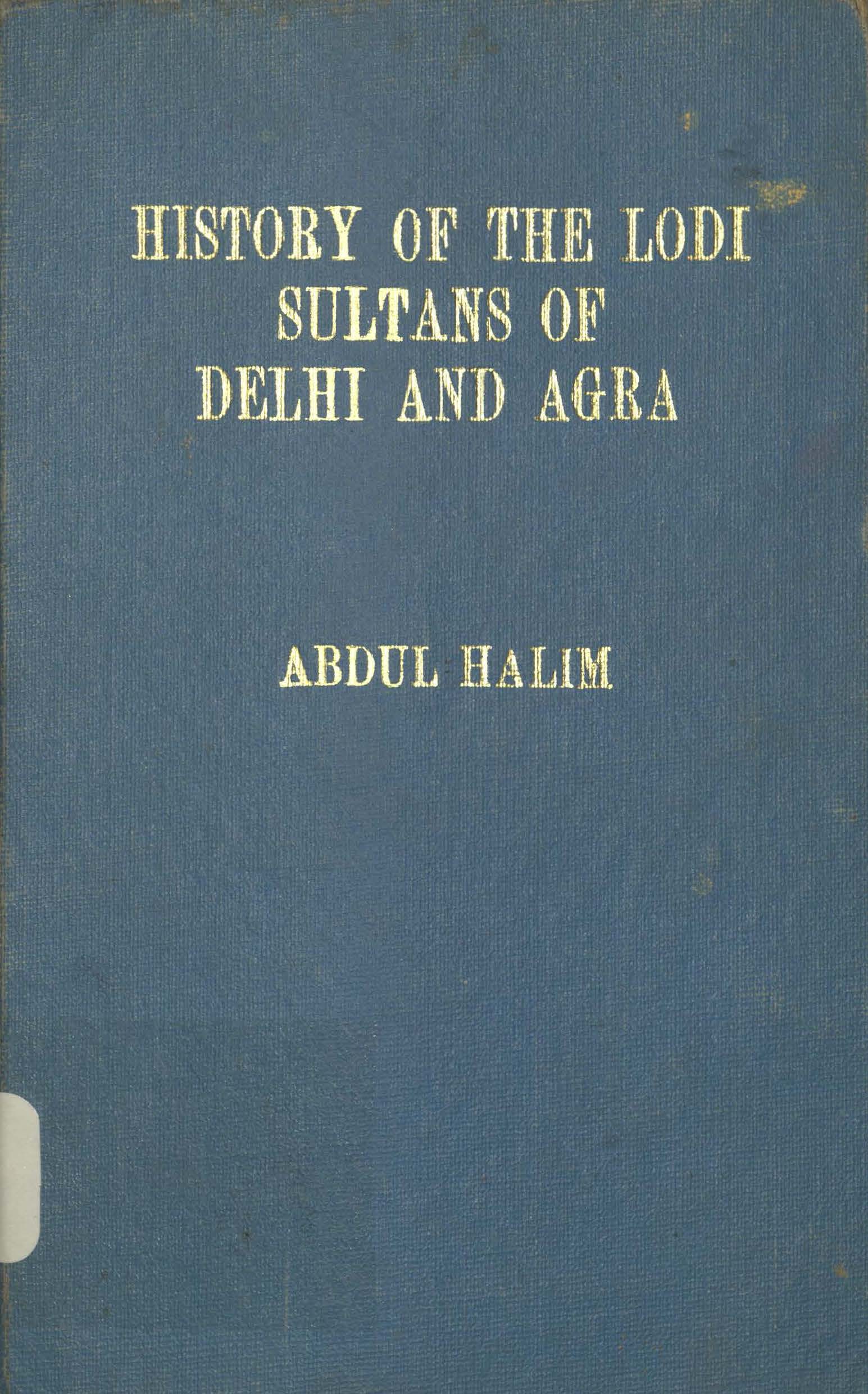 History of the Lodi sultans of Delhi and Agra