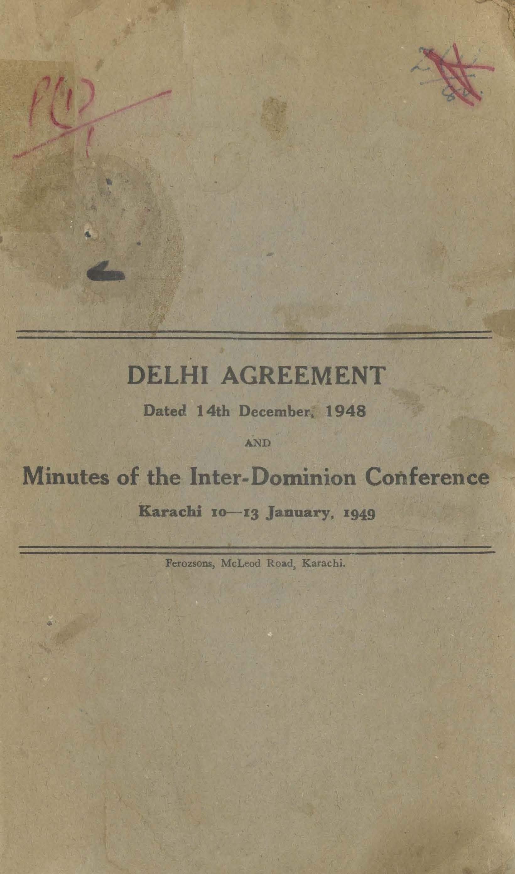 Delhi agreement, dated 14th December, 1948 and Minutes of the Inter-Dominion Conference, Karachi 10-13 January, 1949