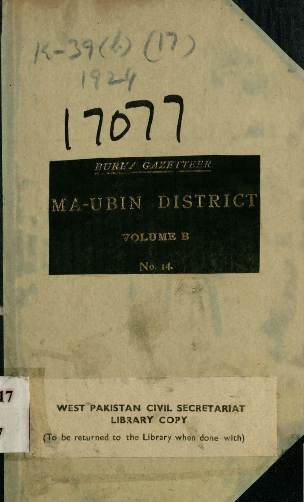 Burma Gazetteer Ma-Ubin District, Volume-B including Town and Village Census Tables and Constituent
Village-Tracts of Groups and Circles Notified under the Burma Rural Self-Government Act, 1921 