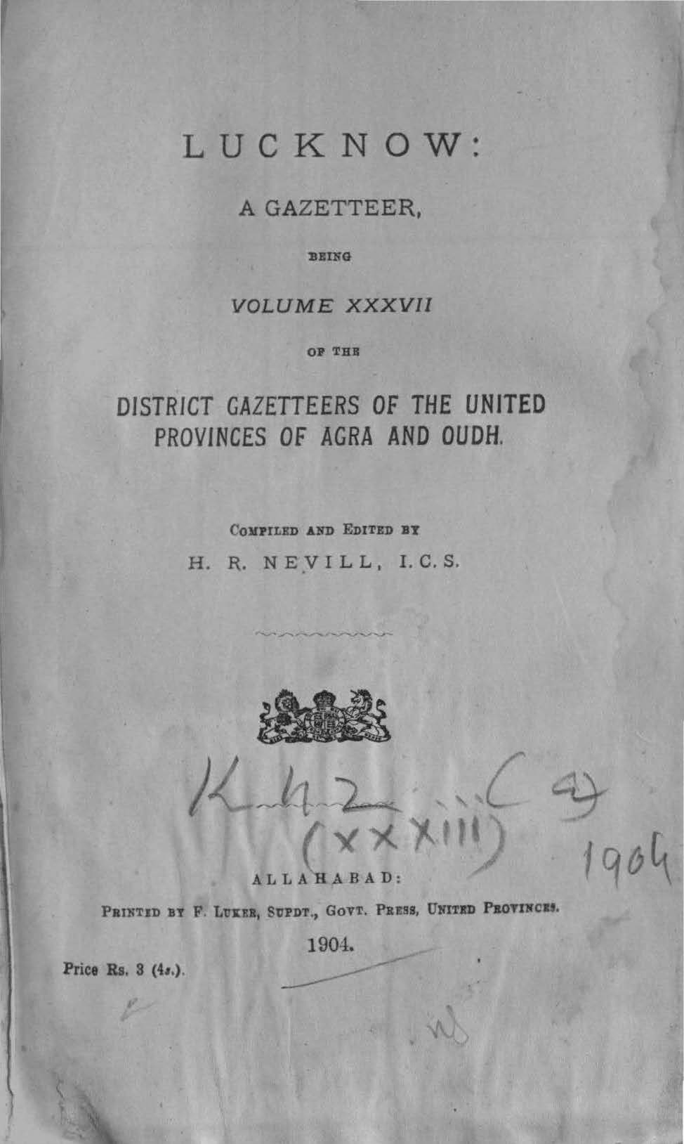 Lucknow A Gazetteer Being Volume XXXVII of the District Gazetteers of the United Provinces of Agra and Oudh