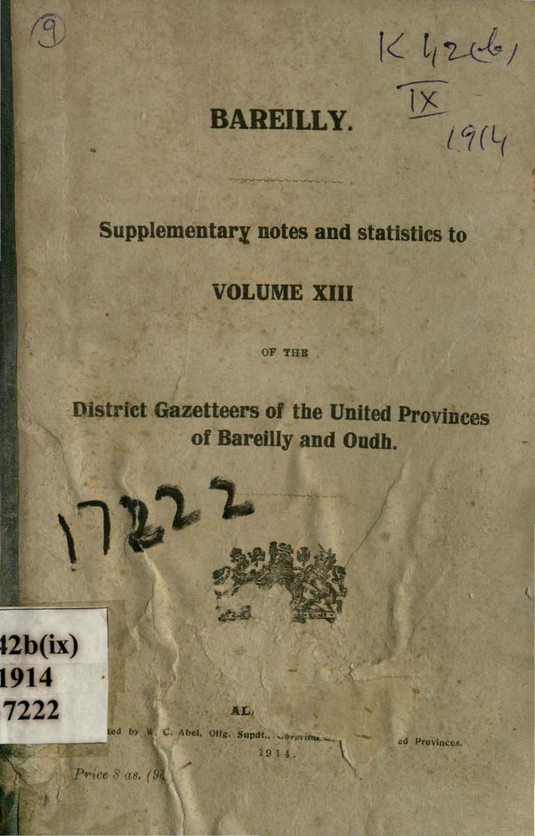 Bareilly Supplementary notes and Statistics to Volume XIII of the District Gazetteers of the United Provinces of Bareilly and Oudh