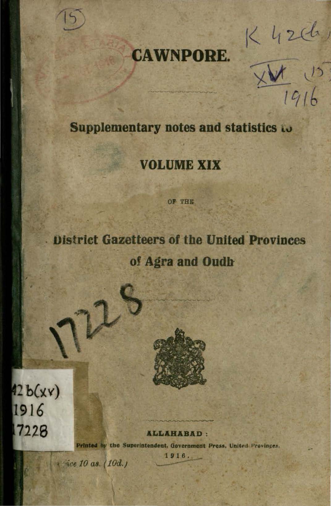 Cawnpore Supplementary notes and Statistics to Volume XIX of the District Gazetteers of the United Provinces of Agra and Oudh