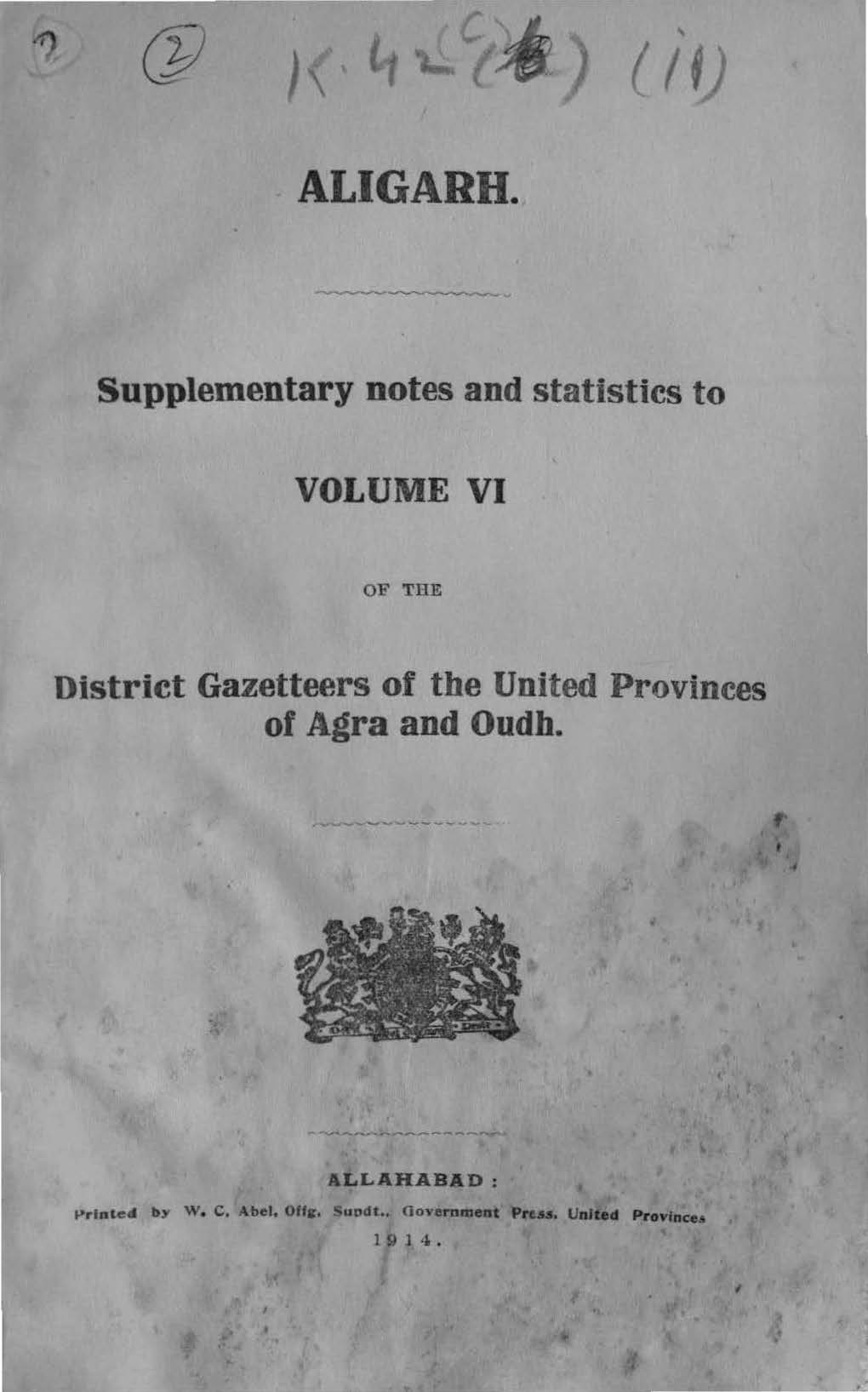 Aligarh Supplementary notes and Statistics to Volume VI of the District Gazetteers of the United Provinces of Agra and Oudh