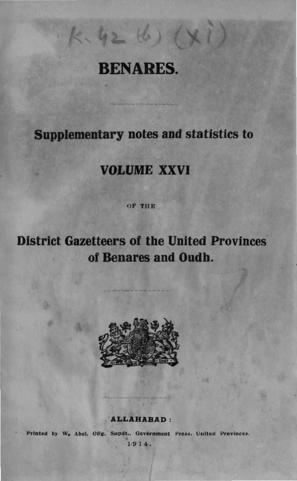 Benares Supplementary notes and Statistics to Volume XXVI of the District Gazetteers of the United Provinces of Agra and Oudh