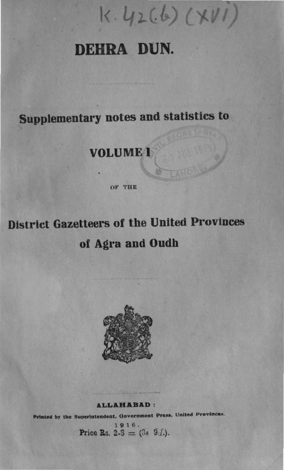 Dehra Dun Supplementary notes and Statistics to Volume I of the District Gazetteers of the United Provinces of Agra and Oudh