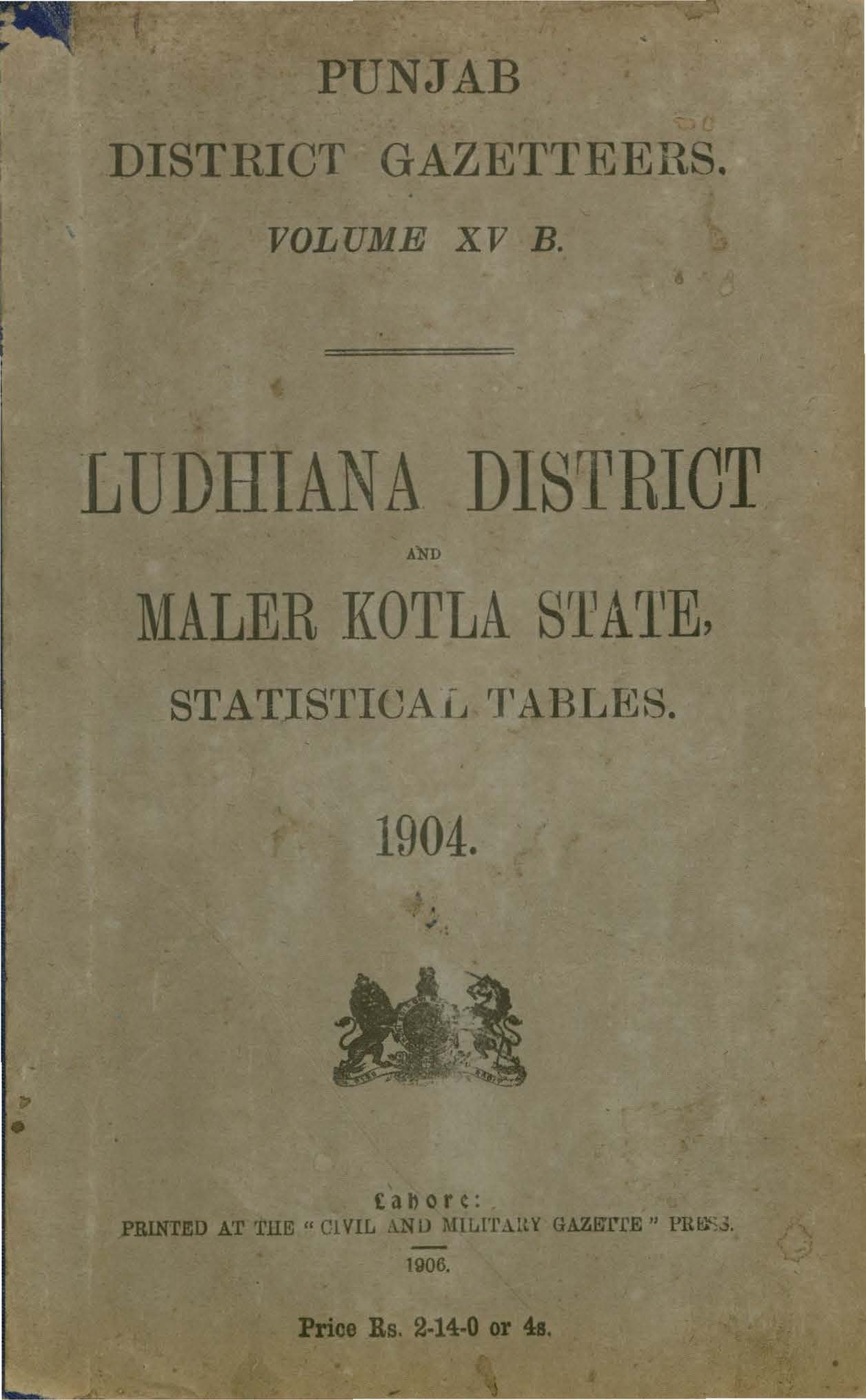 Punjab District Gazetteers Vol XV B, Ludhiana District, & Malar Kotla State Statistical tables 1904