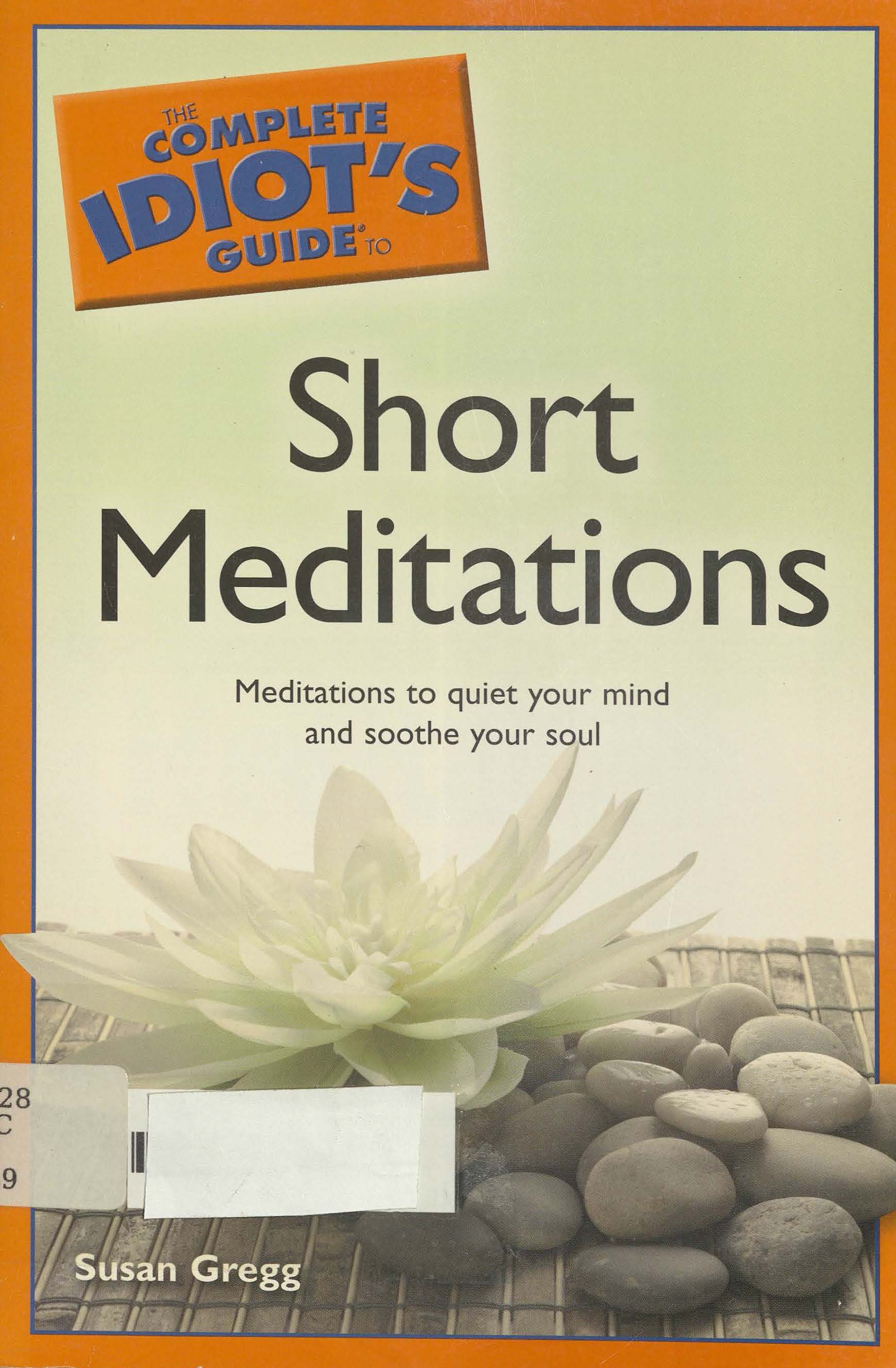 The complete idiot's guide to short meditations 