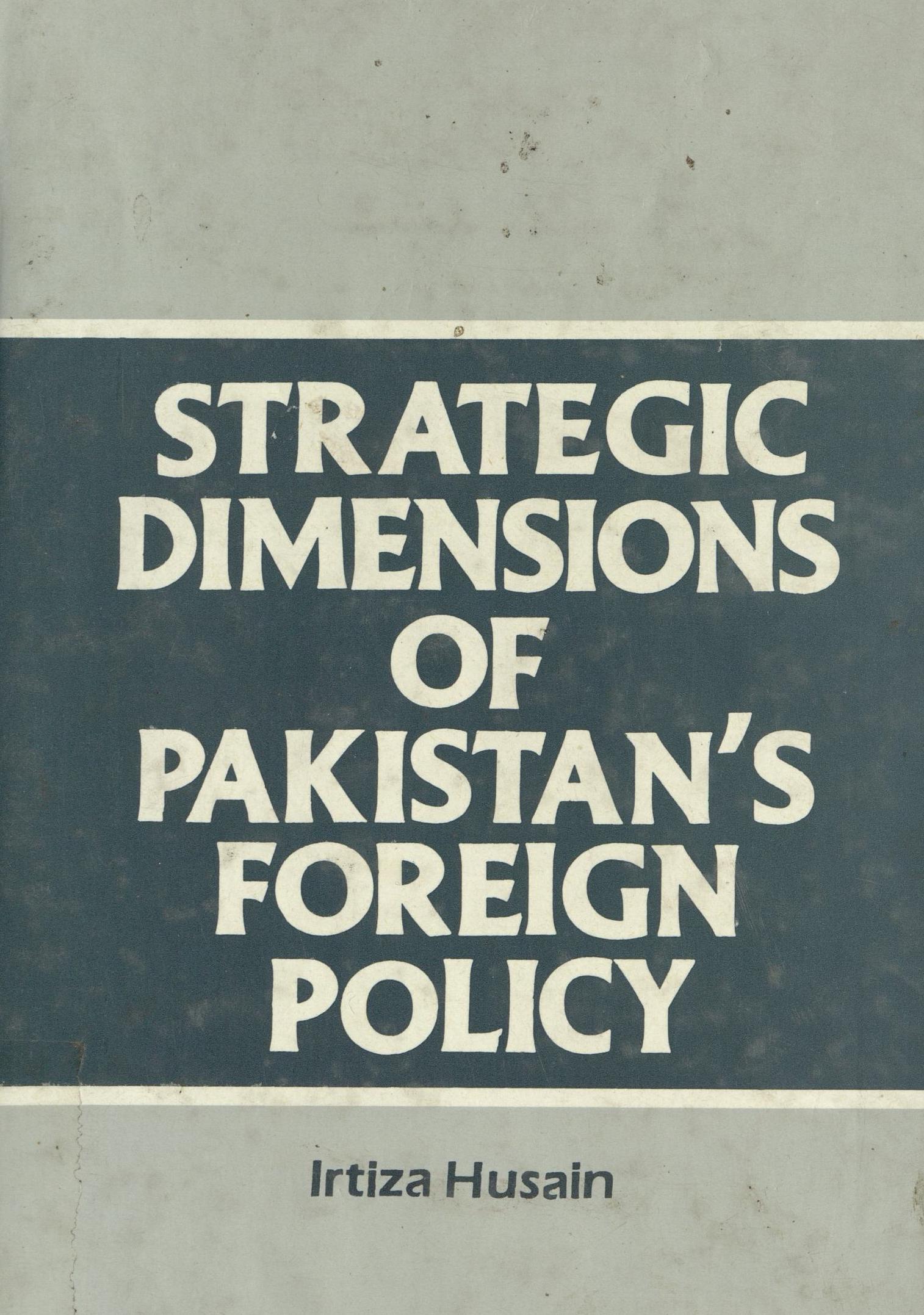 Strategic dimensions of Pakistan's Foreign policy