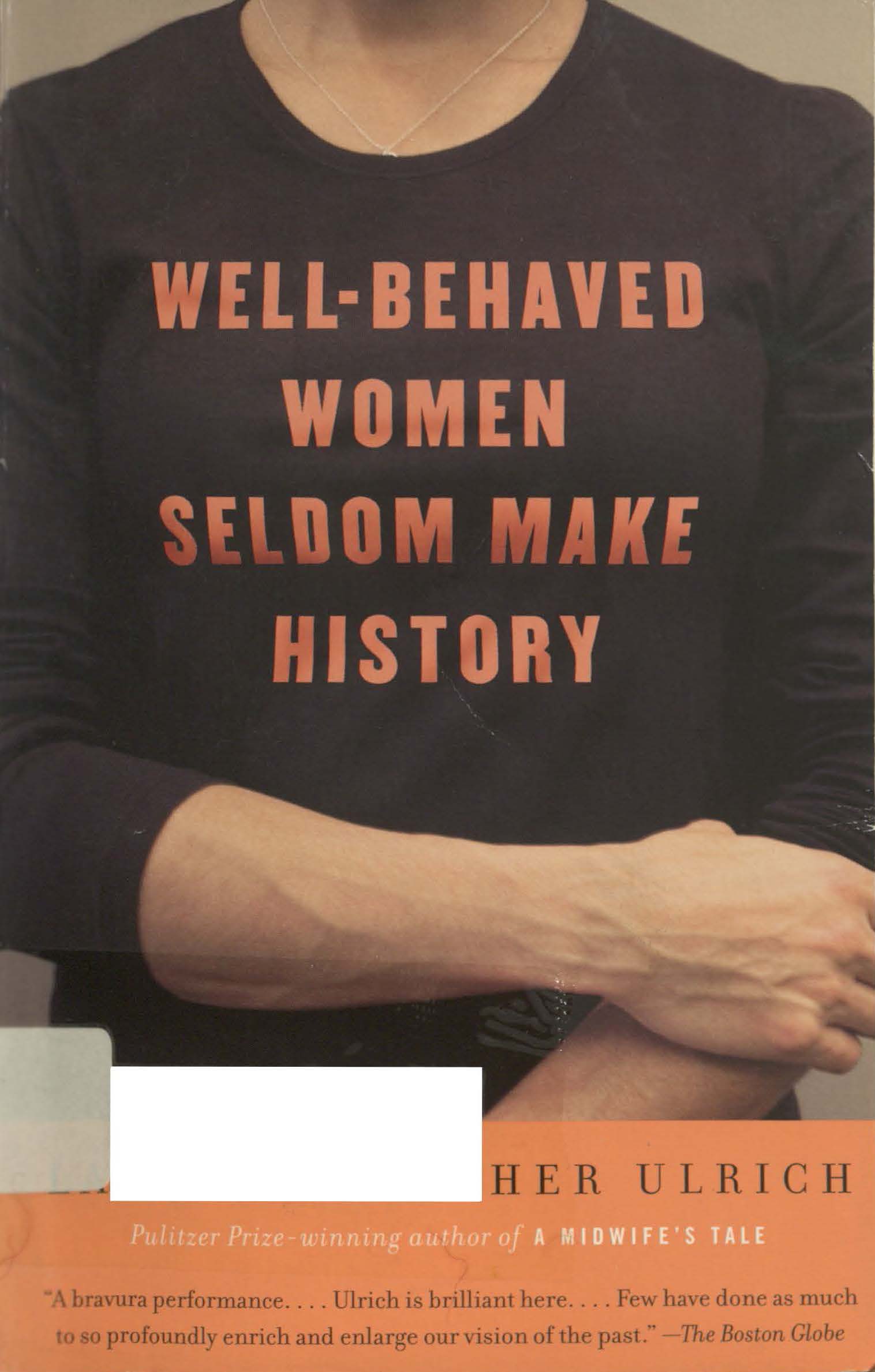 Well behaved women seldom make history 