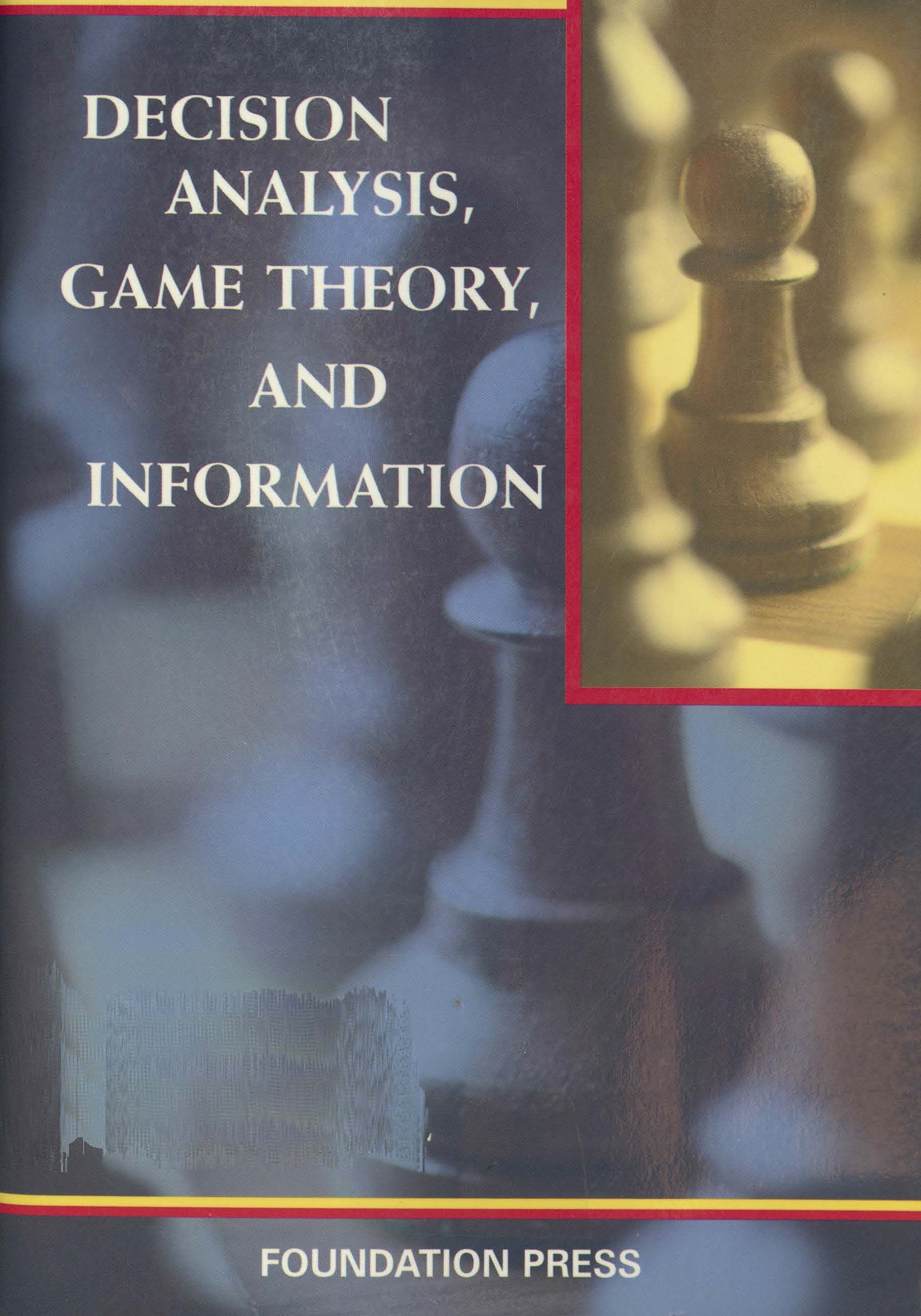 Decision analysis, game theory, and information 