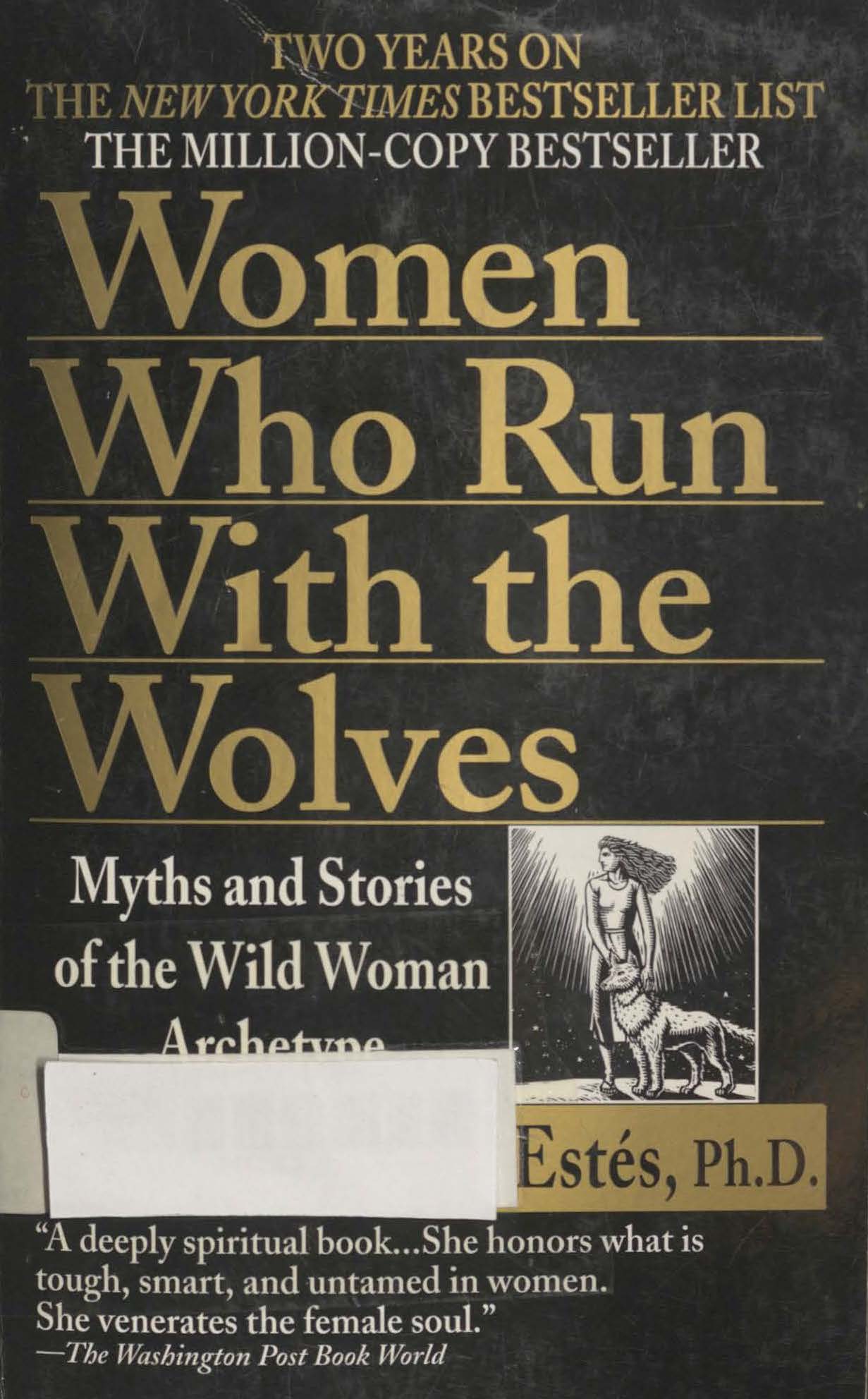 Women who run with the wolves myths and stories of the wild woman archetype 