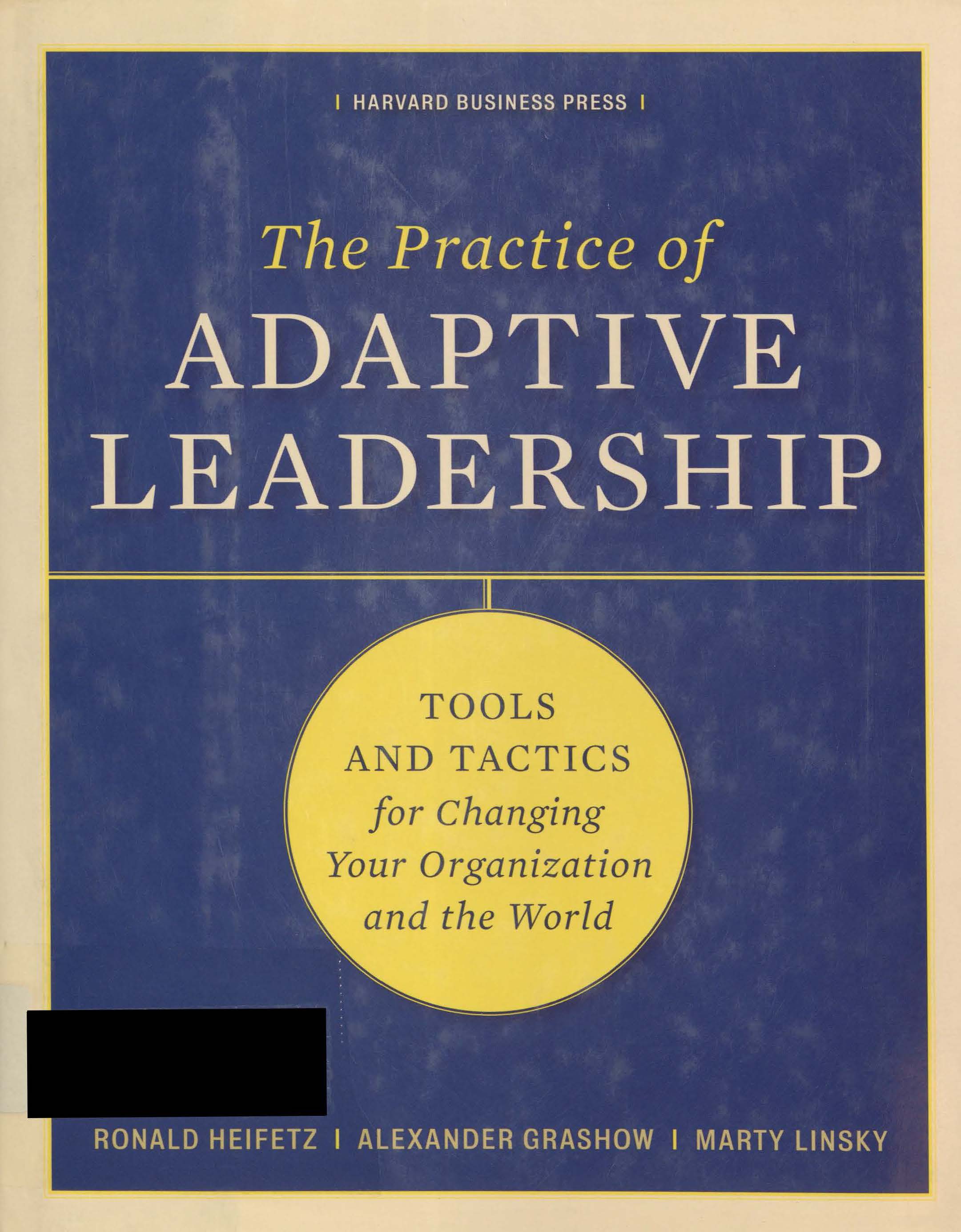 The practice of adaptive leadership